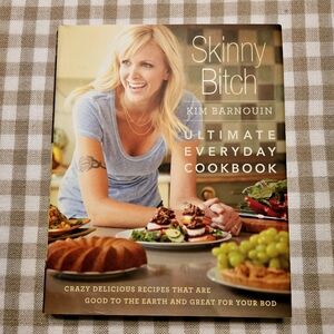 Skinny B**** Ultimate Everyday Cookbook by Kim Barnouin -Crazy Delicious Recipes